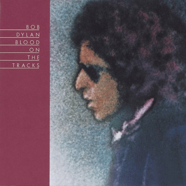 Blood on the Tracks by Bob Dylan